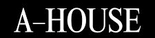 A-HOUSE