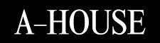 A-HOUSE